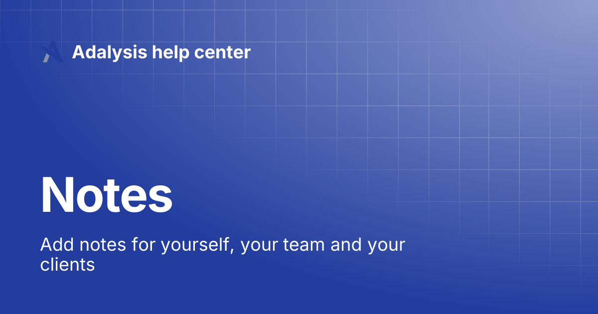 Notes | Adalysis help center