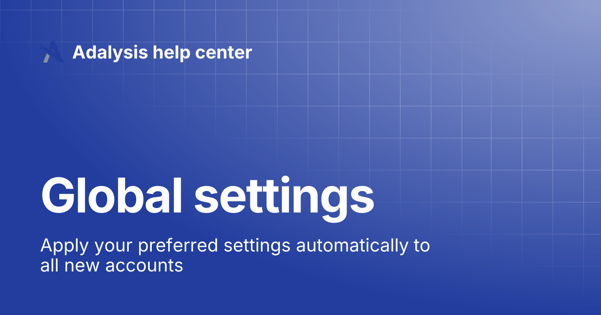 Global settings | Adalysis help center