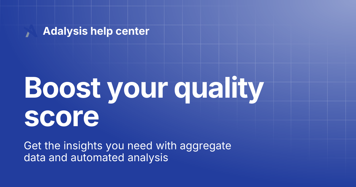 Boost your quality score | Adalysis help center