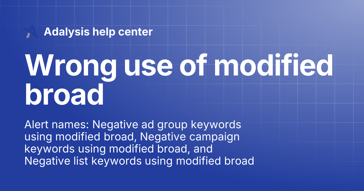 Wrong use of modified broad | Adalysis help center
