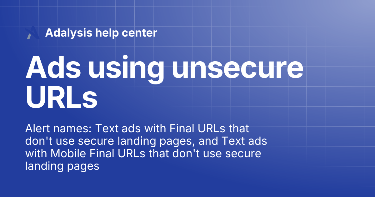 Ads using unsecure URLs | Adalysis help center